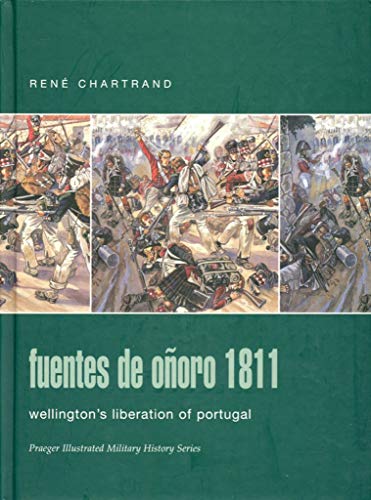 Stock image for Fuentes de Onoro 1811; Wellington's Liberation of Portugal for sale by COLLINS BOOKS