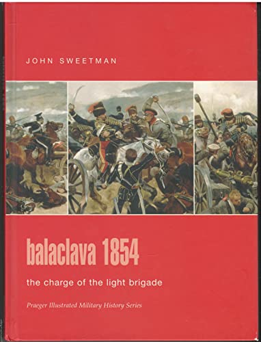 Beispielbild fr Balaclava 1854: The Charge Of The Light Brigade (Praeger Illustrated Military History) zum Verkauf von HPB-Red