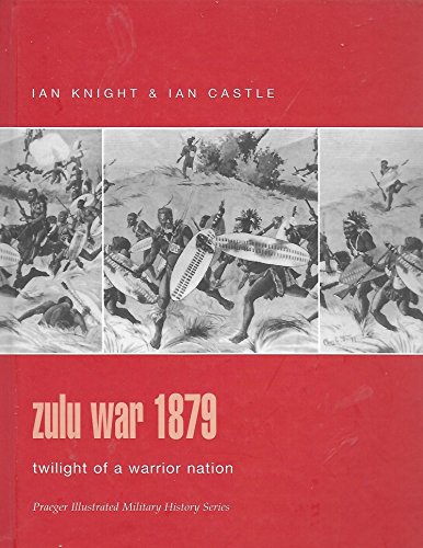 9780275986285: Zulu War 1879 (Praeger Illustrated Military History)