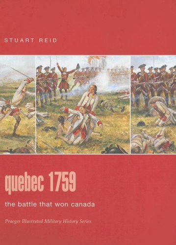 Beispielbild fr Quebec 1759: The Battle that won Canada (Praeger Illustrated Military History) zum Verkauf von WorldofBooks