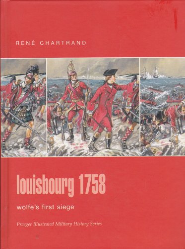 Louisbourg 1758: Wolfes First Siege. Praeger Illustrated Military History Series.