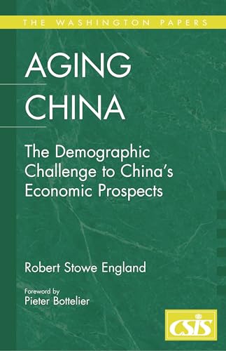 Beispielbild fr Aging China: The Demographic Challenge to China's Economic Prospects (The Washington Papers, Band 182) zum Verkauf von medimops