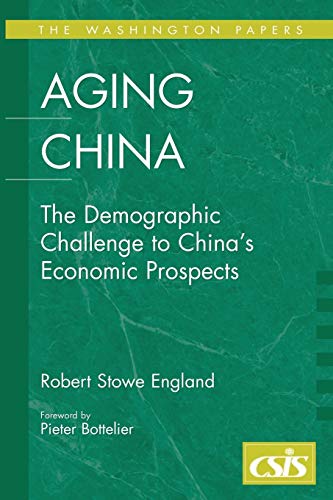 Imagen de archivo de Aging China: The Demographic Challenge to Chinas Economic Prospects (The Washington Papers) a la venta por Red's Corner LLC