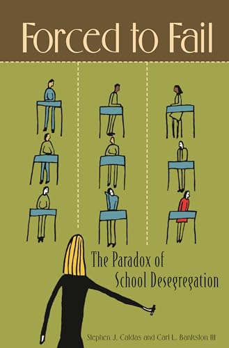 Imagen de archivo de Forced to Fail : The Paradox of School Desegregation a la venta por Better World Books