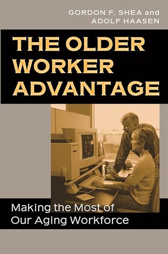 Imagen de archivo de The Older Worker Advantage: Making the Most of Our Aging Workforce a la venta por BooksRun