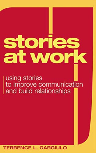 Imagen de archivo de Stories at Work : Using Stories to Improve Communication and Build Relationships a la venta por Better World Books: West