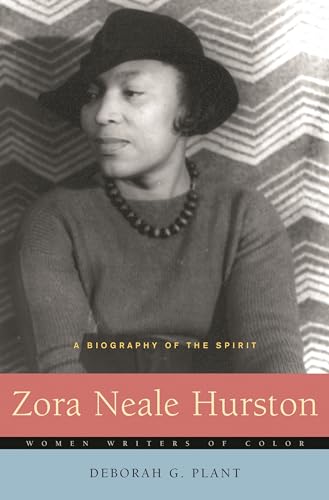 Zora Neale Hurston: A Biography of the Spirit (Women Writers of Color) - Plant, Deborah G.