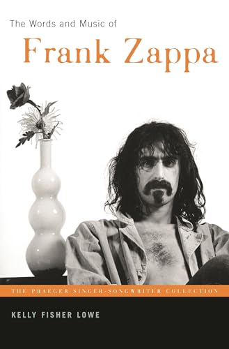 9780275987794: The Words and Music of Frank Zappa (The Praeger Singer-Songwriter Collection)