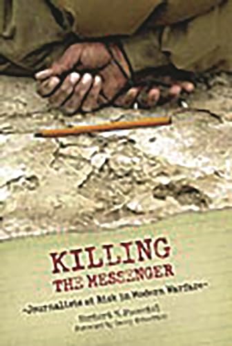 Killing the Messenger: Journalists at Risk in Modern Warfare