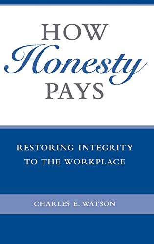 Imagen de archivo de How Honesty Pays : Restoring Integrity to the Workplace a la venta por Better World Books