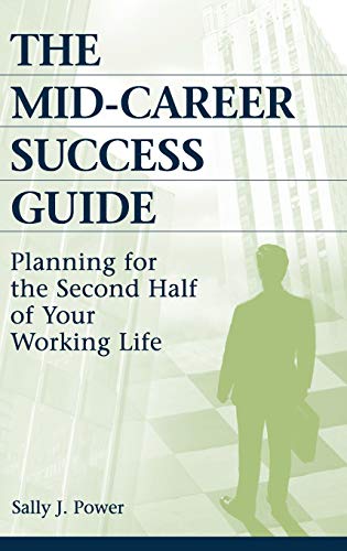 Imagen de archivo de The Mid-Career Success Guide: Planning for the Second Half of Your Working Life a la venta por Goodwill