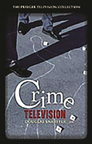 9780275988074: Crime Television (The Praeger Television Collection)