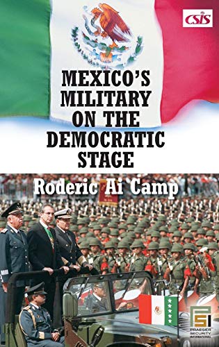 Beispielbild fr Mexico's Military on the Democratic Stage zum Verkauf von Revaluation Books