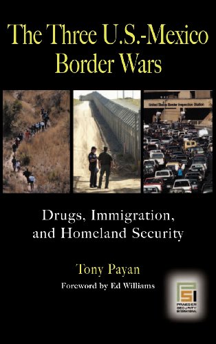 Stock image for The Three U. S. -Mexico Border Wars : Drugs, Immigration, and Homeland Security for sale by Better World Books