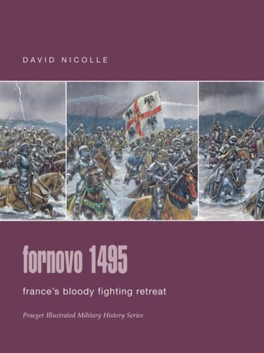 9780275988500: Fornovo 1495: France's Bloody Fighting Retreat (Praeger Illustrated Military History)