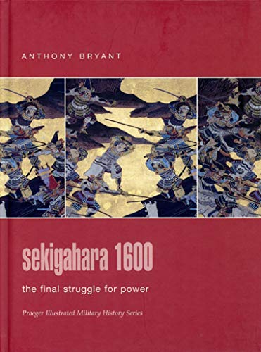 9780275988692: Sekigahara 1600: The Final Struggle for Power (Praeger Illustrated Military History)