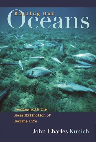 Stock image for Killing Our Oceans : Dealing with the Mass Extinction of Marine Life for sale by Better World Books