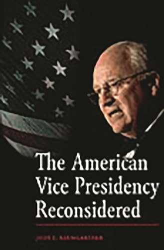 9780275988906: The American Vice Presidency Reconsidered