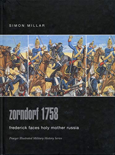 Imagen de archivo de Zordorf 1758: Frederick Faces Holy Mother Russia (Praeger Illustrated Military History) a la venta por Recycle Bookstore