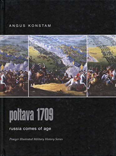 9780275989019: Poltava 1709: Russia Comes of Age (Praeger Illustrated Military History)