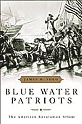 Imagen de archivo de Blue Water Patriots: The American Revolution Afloat a la venta por Reader's Corner, Inc.