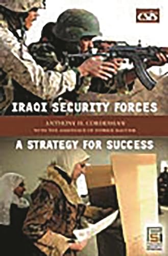 Imagen de archivo de Iraqi Security Forces: A Strategy for Success a la venta por RPL Library Store