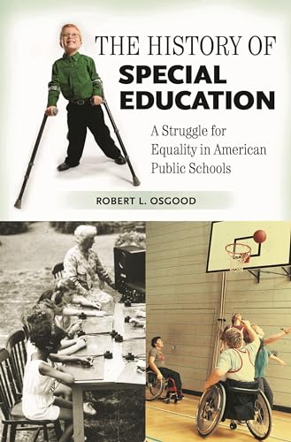 Stock image for The History of Special Education: A Struggle for Equality in American Public Schools (Growing Up: History of Children and Youth) for sale by HPB-Red