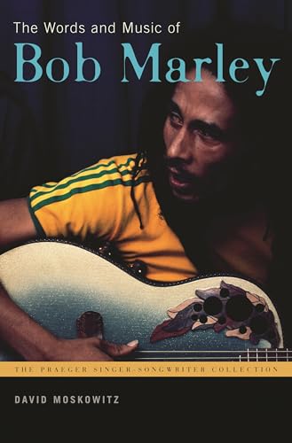 9780275989354: The Words and Music of Bob Marley (The Praeger Singer-Songwriter Collection)