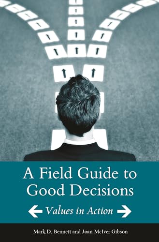 Stock image for A Field Guide to Good Decisions. Values in Action for sale by Valley Books