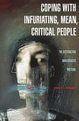 Beispielbild fr Coping with Infuriating, Mean, Critical People : The Destructive Narcissistic Pattern zum Verkauf von Better World Books