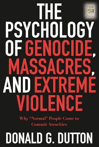 Stock image for The Psychology of Genocide, Massacres, and Extreme Violence: Why Normal People Come to Commit Atrocities for sale by Anybook.com