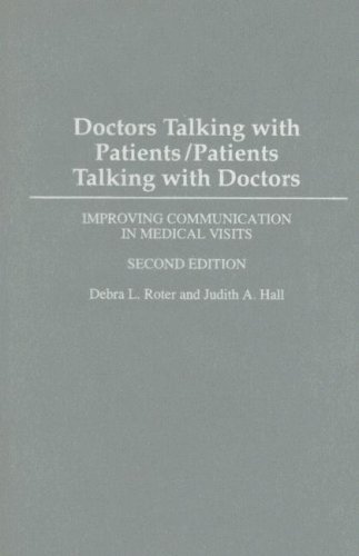 Beispielbild fr Doctors Talking with Patients/Patients Talking with Doctors : Improving Communication in Medical Visits zum Verkauf von Better World Books