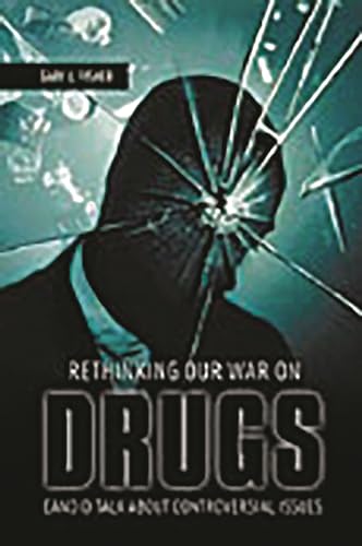 Rethinking Our War On Drugs / Candid Talk About Controversial Issues