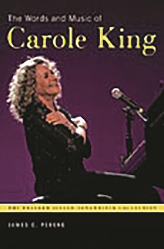 Stock image for The Words and Music of Carole King (The Praeger Singer-Songwriter Collection) for sale by BooksRun