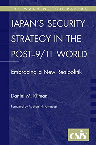 Stock image for Japan's Security Strategy in the Post-9/11 World: Embracing a New Realpolitik for sale by Revaluation Books