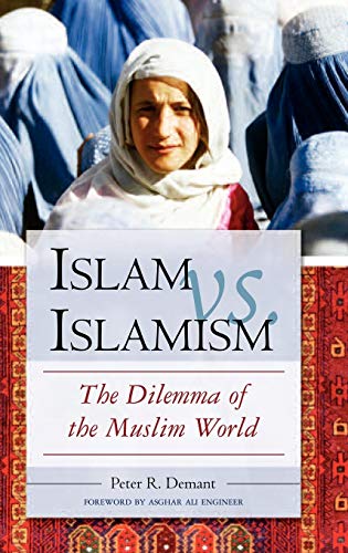 9780275990787: Islam Vs. Islamism: The Dilemma of the Muslim World