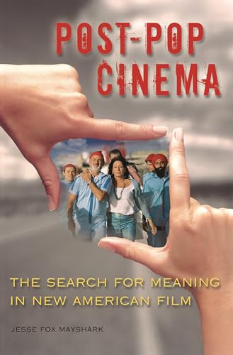 Post-Pop Cinema: The Search for Meaning in New American Film