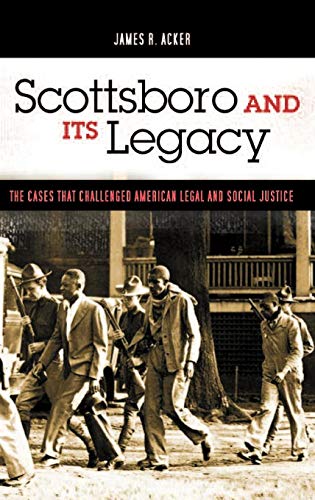 9780275990831: Scottsboro and Its Legacy: The Cases that Challenged American Legal and Social Justice (Crime, Media, and Popular Culture)