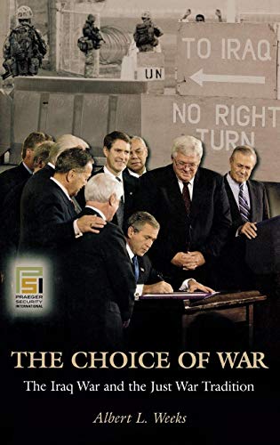 Imagen de archivo de The Choice of War : The Iraq War and the Just War Tradition a la venta por Better World Books