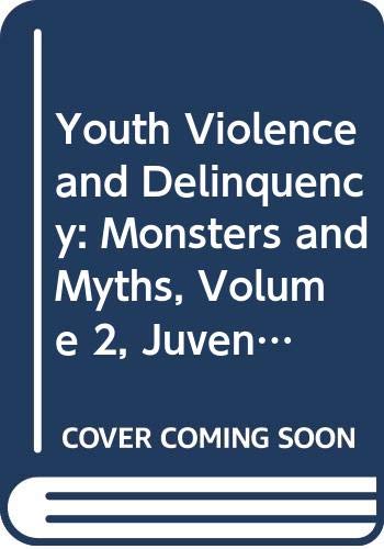 Stock image for Youth Violence and Delinquency : Monsters and Myths for sale by Better World Books: West