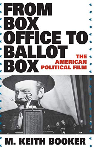 Beispielbild fr From Box Office to Ballot Box : The American Political Film zum Verkauf von Better World Books: West