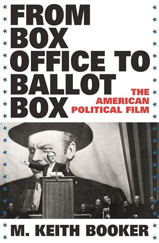 9780275991227: From Box Office to Ballot Box: The American Political Film