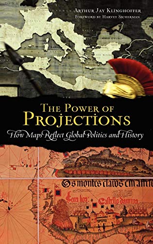 Beispielbild fr The Power of Projections: How Maps Reflect Global Politics and History zum Verkauf von GoldenWavesOfBooks