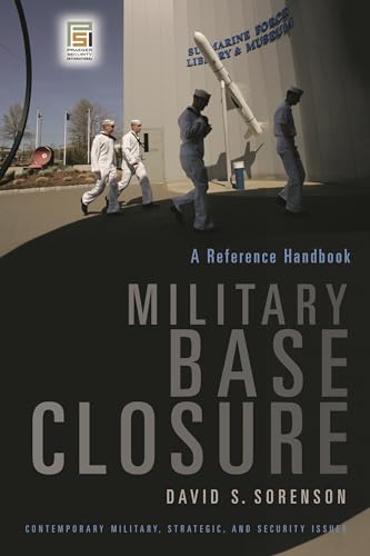 Beispielbild fr Military Base Closure: A Reference Handbook (Contemporary Military, Strategic, and Security Issues) zum Verkauf von Books From California