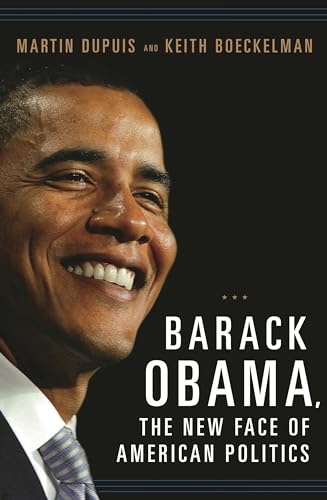 Beispielbild fr Barack Obama, the New Face of American Politics (Women and Minorities in Politics) zum Verkauf von suffolkbooks