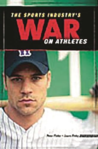 Imagen de archivo de The Sports Industrys War on Athletes a la venta por suffolkbooks