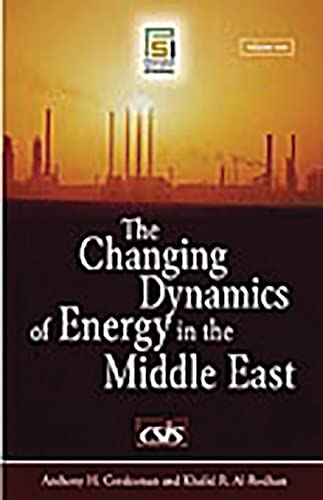 Imagen de archivo de The Changing Dynamics of Energy in the Middle East a la venta por Majestic Books