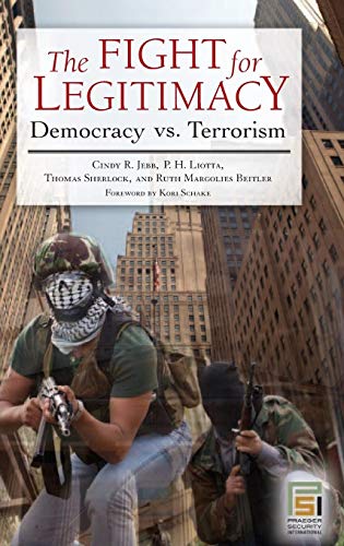Imagen de archivo de The Fight for Legitimacy: Democracy vs. Terrorism (Praeger Security International) a la venta por Lee Jones-Hubert
