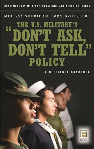 Stock image for The U. S. Military's Don't Ask, Don't Tell Policy : A Reference Handbook for sale by Better World Books