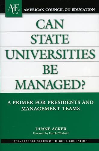 Stock image for Can State Universities Be Managed?: A Primer for Presidents and Management Teams (Ace/Praeger Series on Higher Education) for sale by Goodwill of Colorado
